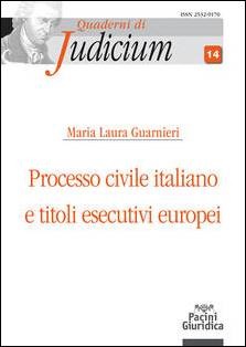 Libreria Il Flaminio Rimini Processo Civile Italiano e Titoli Esecutivi Europei - SCONTO 5% -