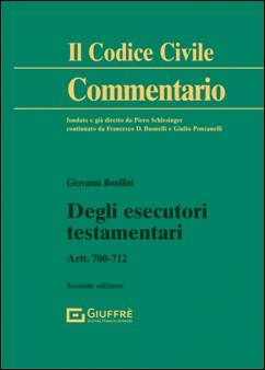 Libreria Il Flaminio Rimini Degli Esecutori Testamentari. Artt. 700-712 c.c. - SCONTO 5% -